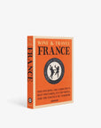 Top cover page of a luxurious Assouline Wine & Travel France coffee table book featuring France’s finest vineyards and wine regions, available at Spacio India retail stores and online.