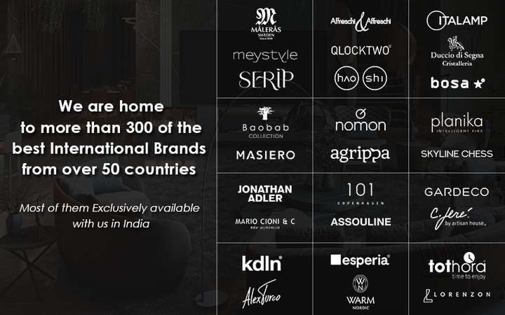 Spacio brings more than 300 international brands of Furniture, Luxury Home Decor Accessories & Decorative Lighting  in India